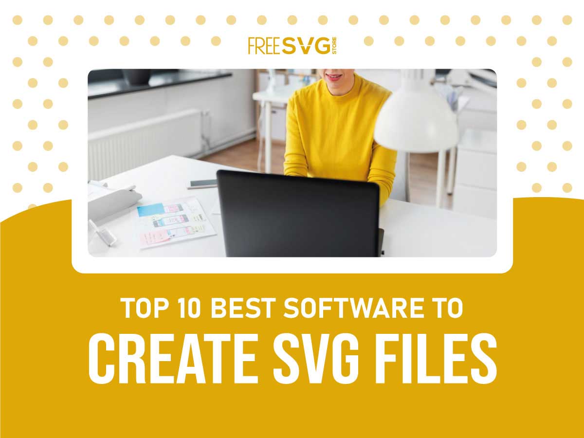 Top 10 Best Software To Create SVG Files.